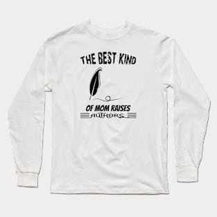 The Best kind of Mom Raises Authors Long Sleeve T-Shirt